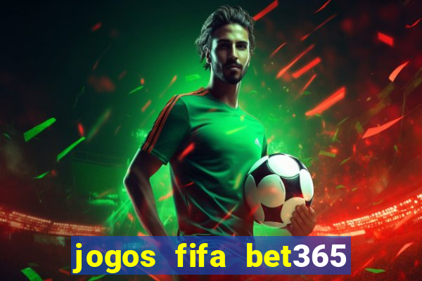 jogos fifa bet365 8 minutos